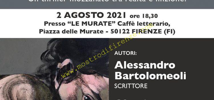 <b>2 Agosto 2021 Occhio. I Mostri di Firenze di Alessandro Bartolomeoli e Alessio Fioravanti</b>