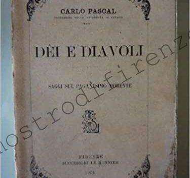 <b>17 Maggio 1904 Dei e diavoli nel paganesimo morente di Carlo Pascal</b>