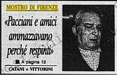 <b>9 Luglio 1996 Stampa: Corriere della Sera – “Pacciani e amici ammazzavano perché respinti” – “Uccidevano per vendetta”</b>