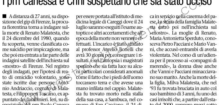 <b>20 Luglio 2007 Stampa: L’Unità – Caso mostro, riesumata la salma di Renato Malatesta I pm Canessa e Crini sospettano che sia stato ucciso</b> <b>20 Luglio 2007 Stampa: L’Unità – Caso mostro, riesumata la salma di Renato Malatesta I pm Canessa e Crini sospettano che sia stato ucciso</b>